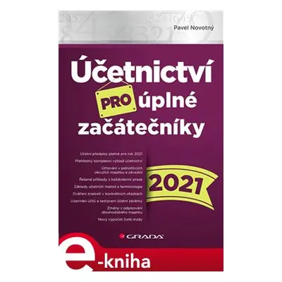 Účetnictví pro úplné začátečníky 2021 - Pavel Novotný