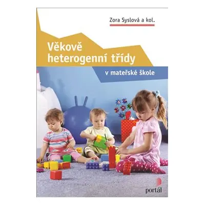 Věkově heterogenní třídy - Zora Syslová, kol.