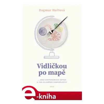 Vidličkou po mapě - Dagmar Heřtová