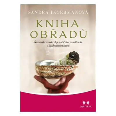 Kniha obřadů - Sandra Ingermanová