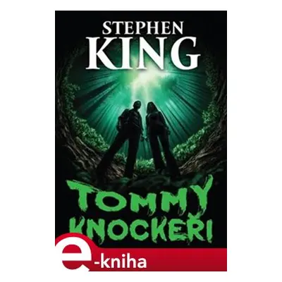 Tommyknockeři - Stephen King