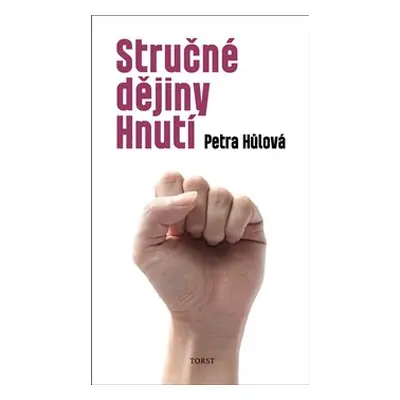 Stručné dějiny Hnutí - Petra Hůlová