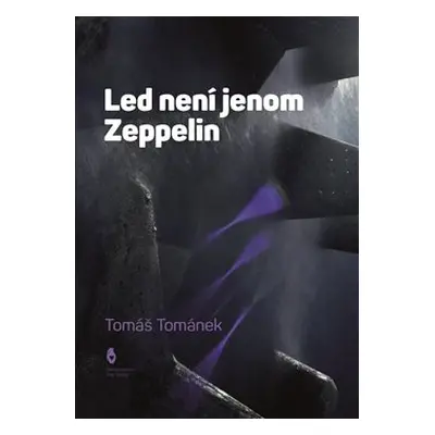 Led není jenom Zeppelin - Tomáš Tománek