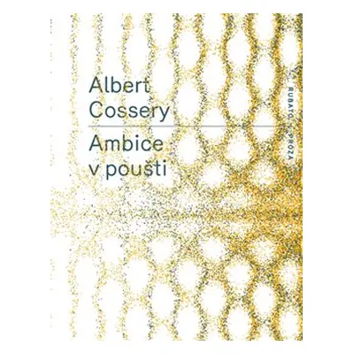 Ambice v poušti - Albert Cossery