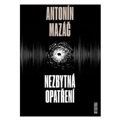 Nezbytná opatření - Antonín Mazáč