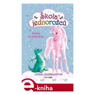 Škola jednorožců - Honba za pokladem - Linda Chapmanová