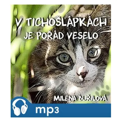 V Tichošlápkách je pořád veselo - Kocouří příběhy, mp3 - Milena Buřilová