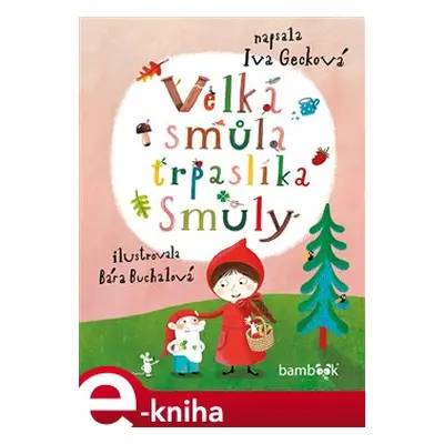 Velká smůla trpaslíka Smůly - Iva Gecková