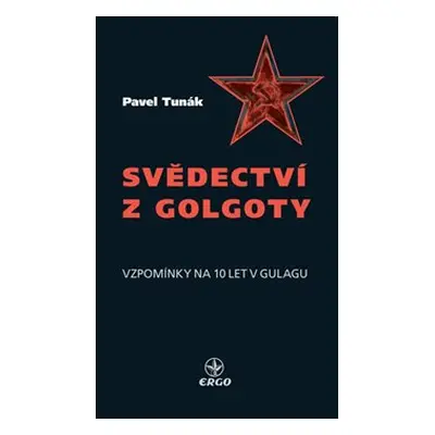 Svědectví z Golgoty - Pavel Tunák