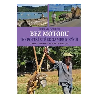 Bez motoru do potíží středoamerických - Petr Macourek