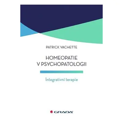 Homeopatie v psychopatologii - Patrick Vachette