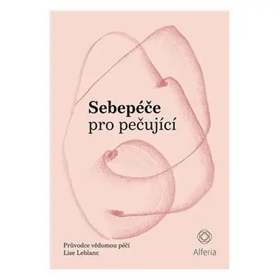 Sebepéče pro pečující - Lise Leblanc