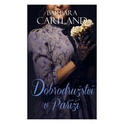 Dobrodružství v Paříži - Barbara Cartland