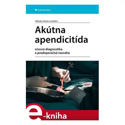 Akútna apendicitída - kolektiv, Vítězslav Marek