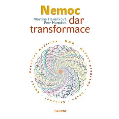 Nemoc – dar transformace - Petr Hanáček, Martina Hanáčková