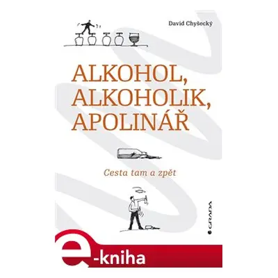 Alkohol, alkoholik, Apolinář - David Chyšecký