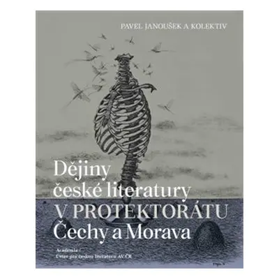 Dějiny české literatury v protektorátu Čechy a Morava - kol., Pavel Janoušek