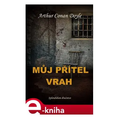 Můj přítel vrah - Arthur Conan Doyle