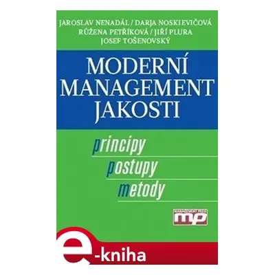 Moderní management jakosti - Jaroslav Nenadál, kolektiv autorů