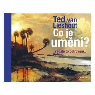 Co je umění? - Ted van Lieshout