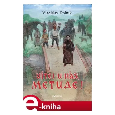 Vítej u nás, Metude - Vladislav Dolník