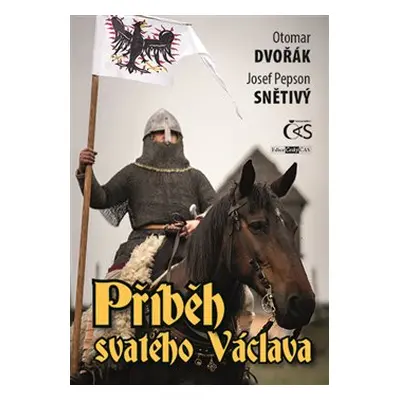 Příběh svatého Václava - Otomar Dvořák, Josef "Pepson" Snětivý