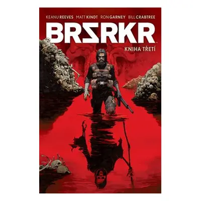 BRSRKR 3 - Keanu Reeves, Matt Kindt