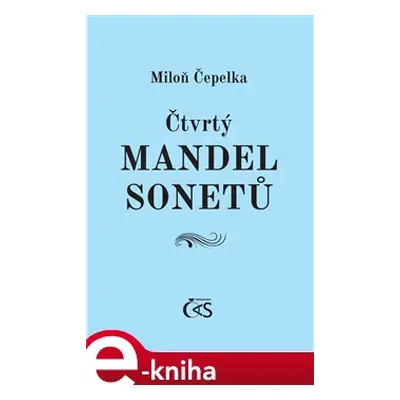 Čtvrtý mandel sonetů - Miloň Čepelka