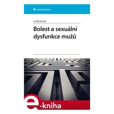 Bolest a sexuální dysfunkce mužů - Luděk Daneš