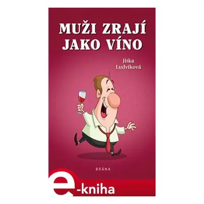 Muži zrají jako víno - Jitka Ludvíková