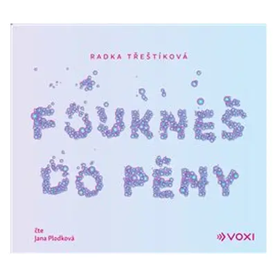 Foukneš do pěny - Radka Třeštíková