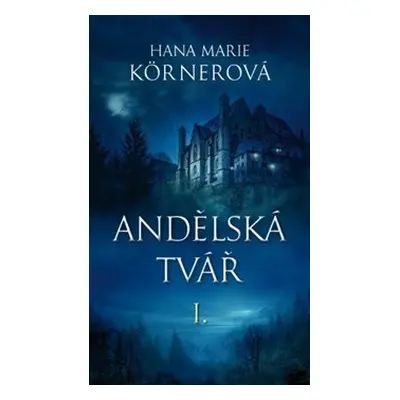 Andělská tvář I. - Hana Marie Körnerová