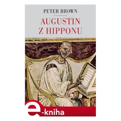 Augustin z Hipponu - Peter Brown