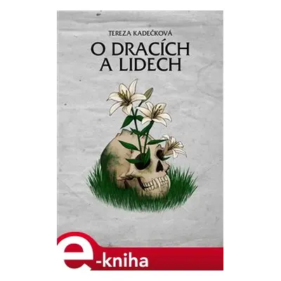 O dracích a lidech - Tereza Kadečková