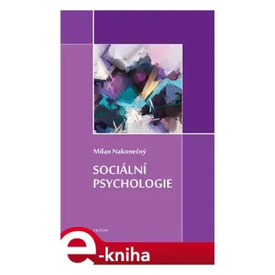 Sociální psychologie - Milan Nakonečný