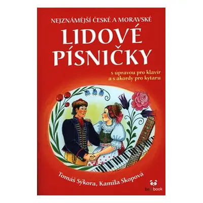 Nejznámější české a moravské lidové písničky - Kamila Skopová, Tomáš Sýkora