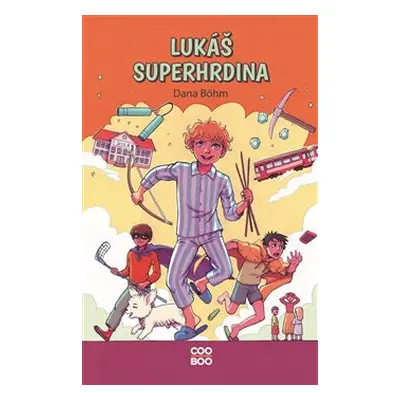 Lukáš superhrdina - Dana Böhm