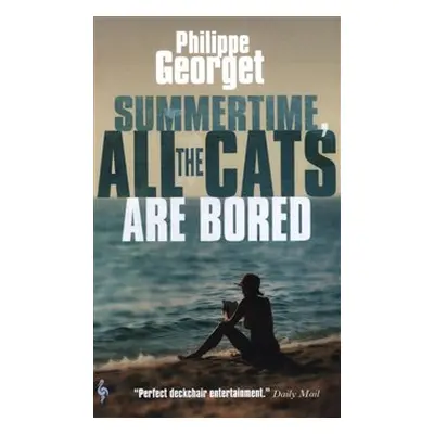 Summertime, All the Cats Are Bored - Philippe Georget