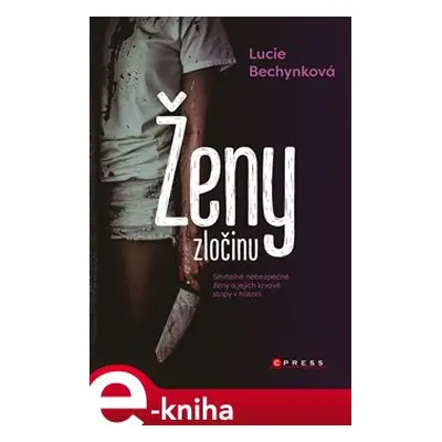 Ženy zločinu - Lucie Bechynková