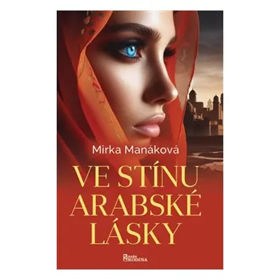 Ve stínu arabské lásky - Mirka Manáková