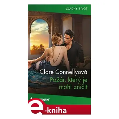 Požár, který je mohl zničit - Clare Connellyová