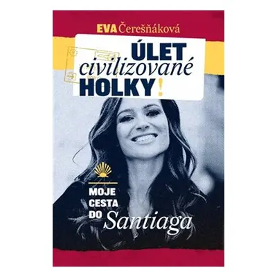 Úlet civilizované holky - Eva Čerešňáková