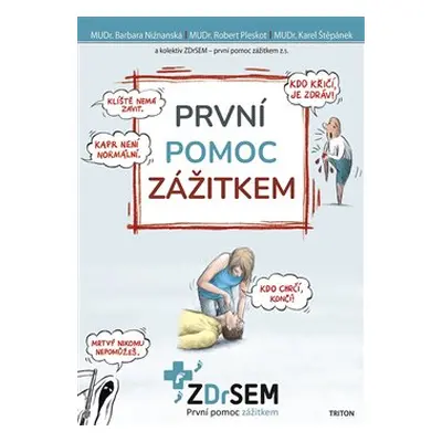 První pomoc zážitkem - Karel Štěpánek, Robert Pleskot, Barbara Nižnanská