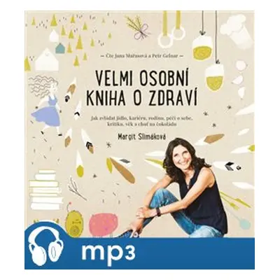 Velmi osobní kniha o zdraví, mp3 - Margit Slimáková