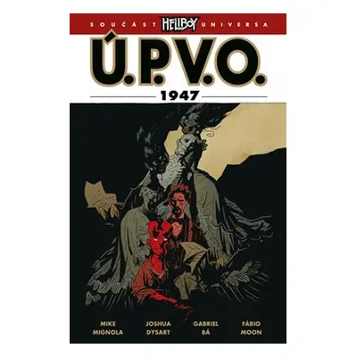 Ú.P.V.O. 13: 1947 - Mike Mignola, Joshua Dysart