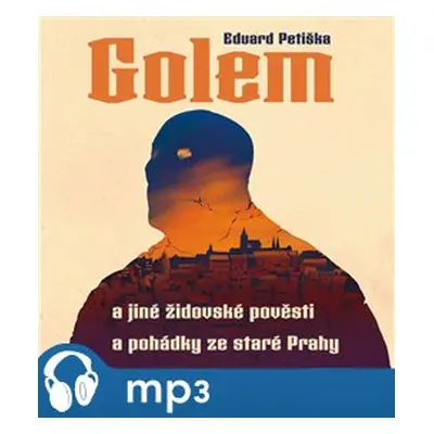 Golem a jiné židovské pověsti a pohádky ze staré Prahy, mp3 - Eduard Petiška