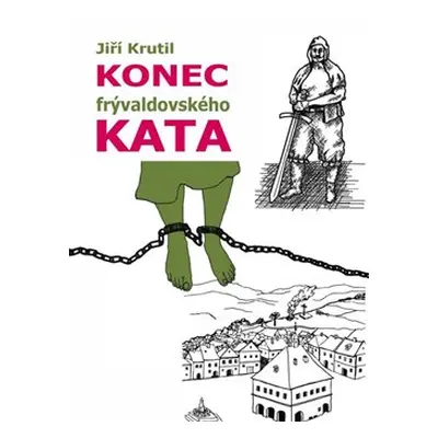 Konec frývaldovského kata - Jiří Krutil