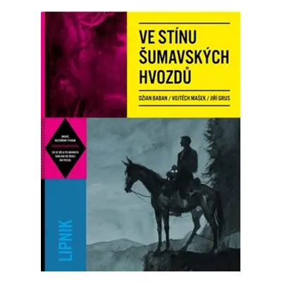 Ve stínu šumavských hvozdů - Vojtěch Mašek, Džian Baban, Jiří Grus