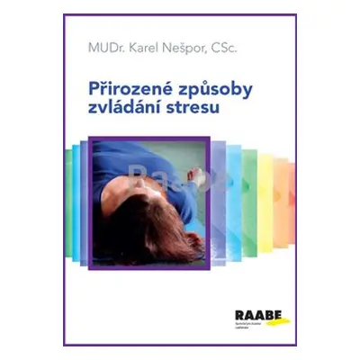 Přirozené způsoby zvládání stresu - Karel Nešpor