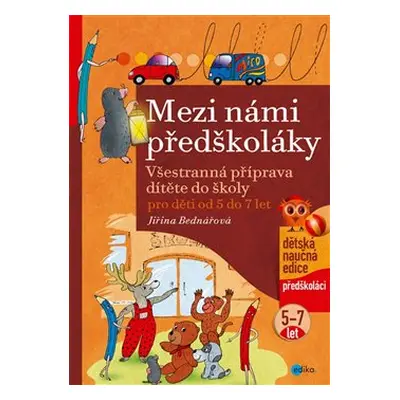 Mezi námi předškoláky pro děti od 5 do 7 let - Jiřina Bednářová